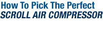 How to Pick the Perfect Scroll Air Compressor